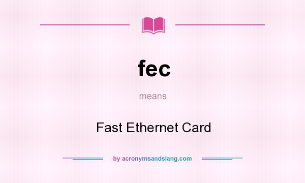 What does fec mean? It stands for Fast Ethernet Card