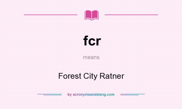 What does fcr mean? It stands for Forest City Ratner