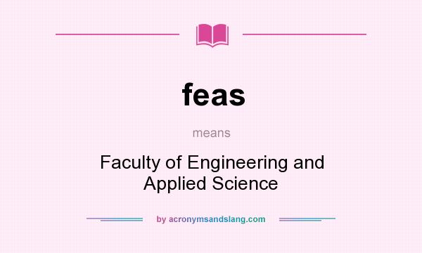 What does feas mean? It stands for Faculty of Engineering and Applied Science