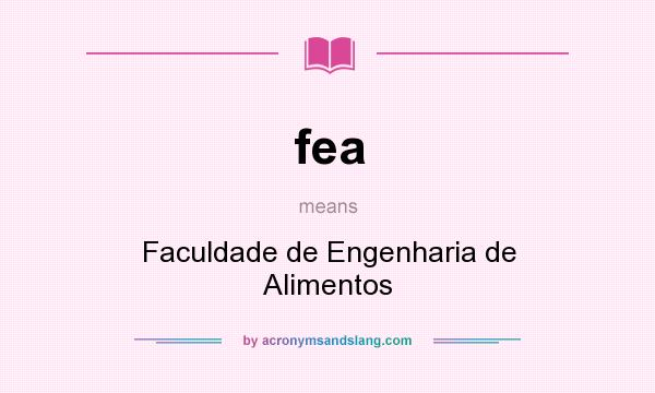 What does fea mean? It stands for Faculdade de Engenharia de Alimentos