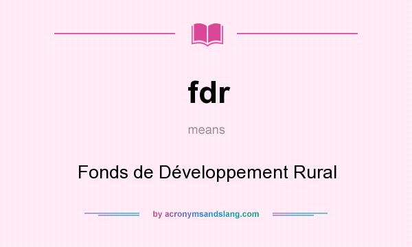 What does fdr mean? It stands for Fonds de Développement Rural