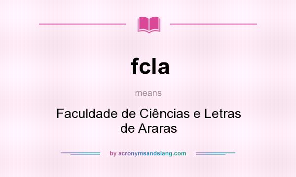 What does fcla mean? It stands for Faculdade de Ciências e Letras de Araras