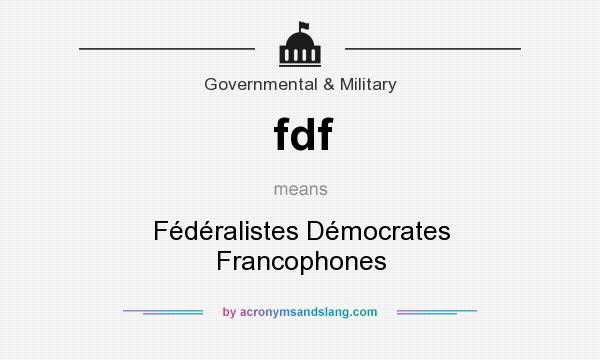 What does fdf mean? It stands for Fédéralistes Démocrates Francophones