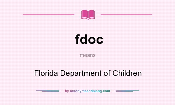 What does fdoc mean? It stands for Florida Department of Children