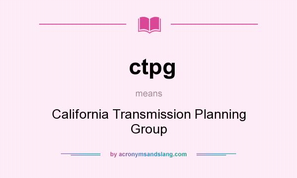 What does ctpg mean? It stands for California Transmission Planning Group