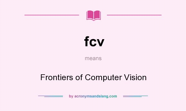 What does fcv mean? It stands for Frontiers of Computer Vision