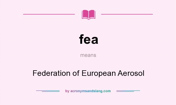 What does fea mean? It stands for Federation of European Aerosol