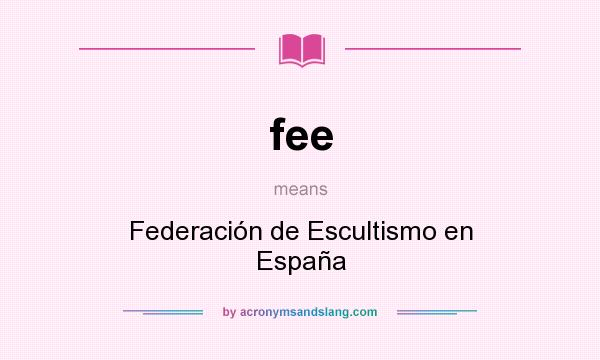 What does fee mean? It stands for Federación de Escultismo en España