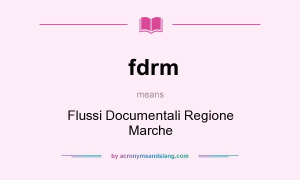 What does fdrm mean? It stands for Flussi Documentali Regione Marche