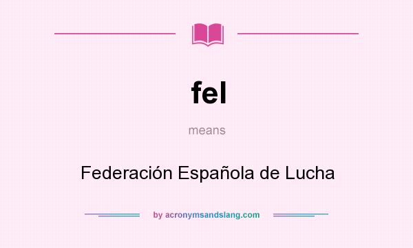 What does fel mean? It stands for Federación Española de Lucha