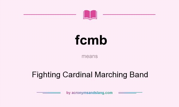 What does fcmb mean? It stands for Fighting Cardinal Marching Band