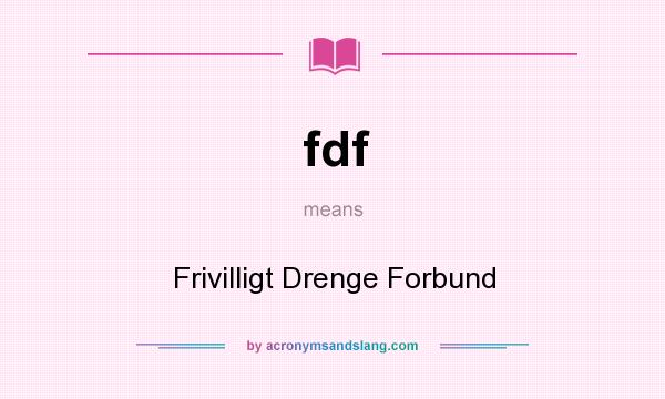 What does fdf mean? It stands for Frivilligt Drenge Forbund
