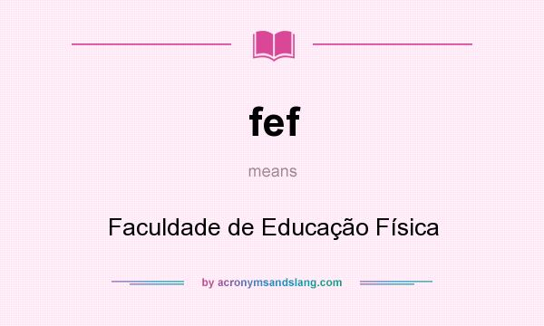 What does fef mean? It stands for Faculdade de Educação Física