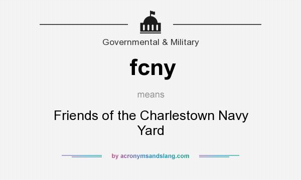 What does fcny mean? It stands for Friends of the Charlestown Navy Yard