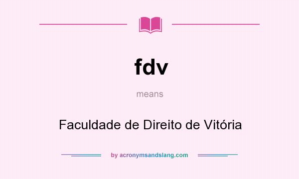 What does fdv mean? It stands for Faculdade de Direito de Vitória