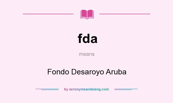 What does fda mean? It stands for Fondo Desaroyo Aruba