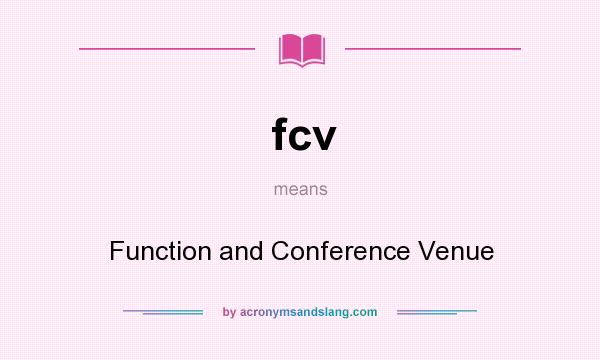 What does fcv mean? It stands for Function and Conference Venue