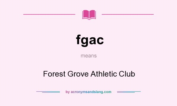 What does fgac mean? It stands for Forest Grove Athletic Club