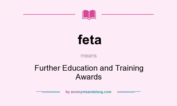 What does feta mean? It stands for Further Education and Training Awards