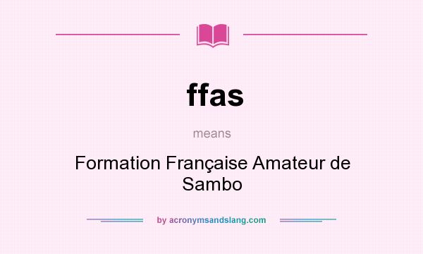 What does ffas mean? It stands for Formation Française Amateur de Sambo