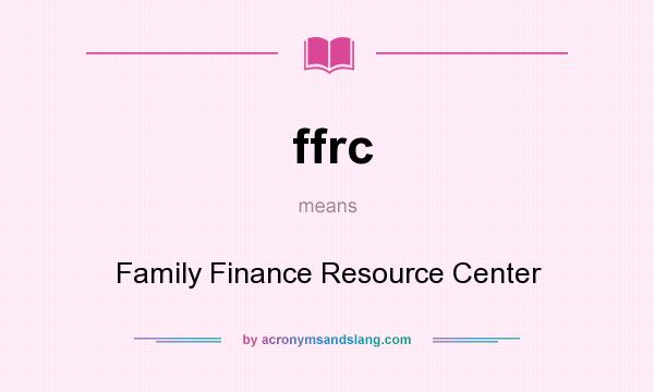What does ffrc mean? It stands for Family Finance Resource Center