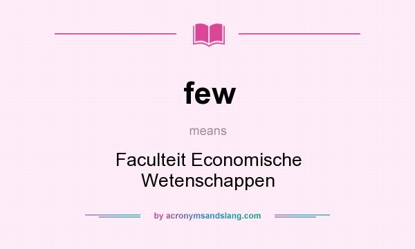 What does few mean? It stands for Faculteit Economische Wetenschappen