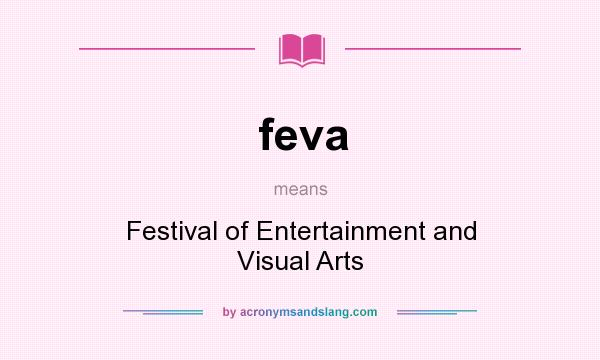 What does feva mean? It stands for Festival of Entertainment and Visual Arts