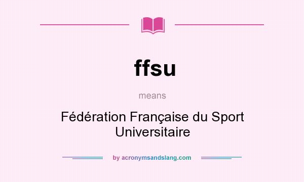 What does ffsu mean? It stands for Fédération Française du Sport Universitaire