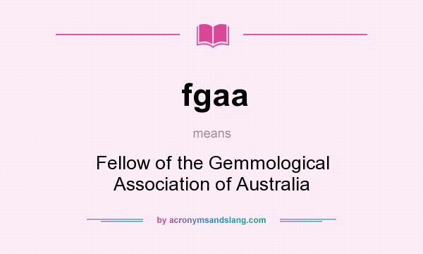 What does fgaa mean? It stands for Fellow of the Gemmological Association of Australia