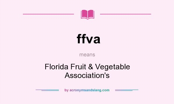 What does ffva mean? It stands for Florida Fruit & Vegetable Association`s