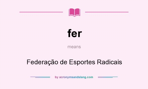 What does fer mean? It stands for Federação de Esportes Radicais