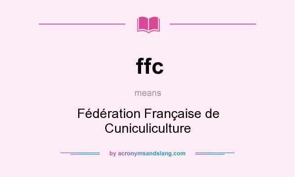 What does ffc mean? It stands for Fédération Française de Cuniculiculture