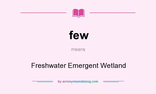 What does few mean? It stands for Freshwater Emergent Wetland