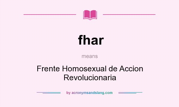 What does fhar mean? It stands for Frente Homosexual de Accion Revolucionaria