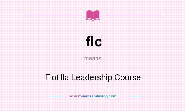 What does flc mean? It stands for Flotilla Leadership Course