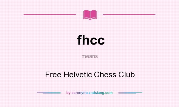 What does fhcc mean? It stands for Free Helvetic Chess Club