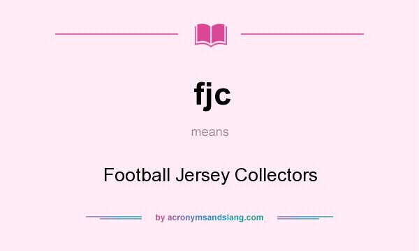 What does fjc mean? It stands for Football Jersey Collectors