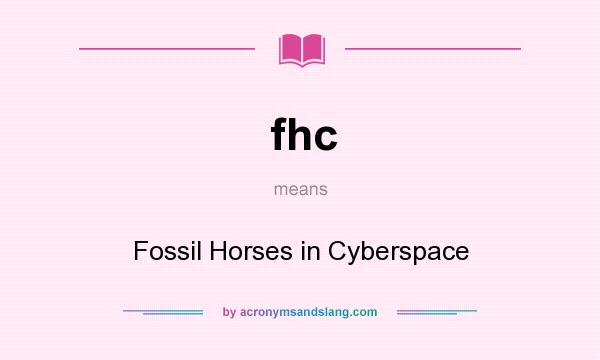 What does fhc mean? It stands for Fossil Horses in Cyberspace