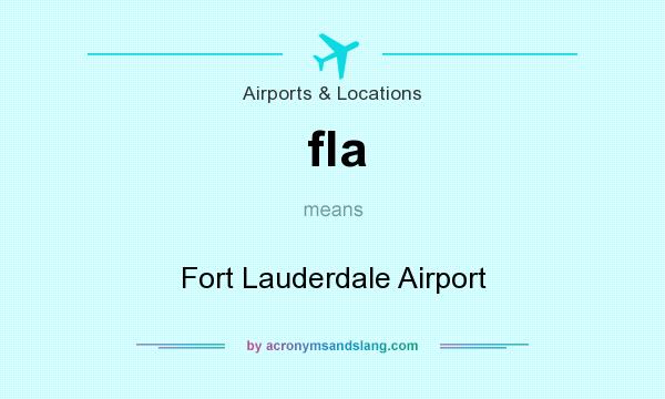 What does fla mean? It stands for Fort Lauderdale Airport