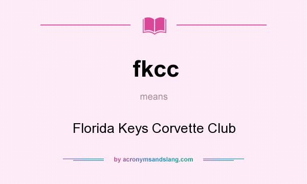 What does fkcc mean? It stands for Florida Keys Corvette Club