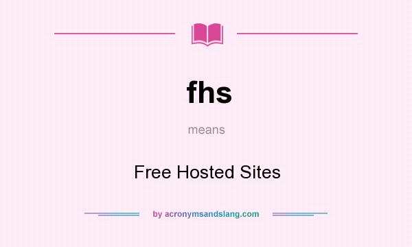 What does fhs mean? It stands for Free Hosted Sites