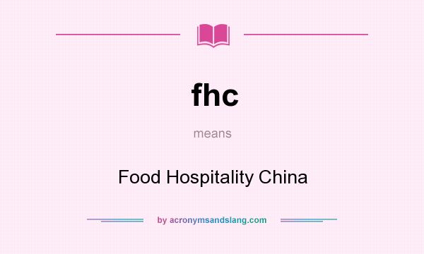 What does fhc mean? It stands for Food Hospitality China