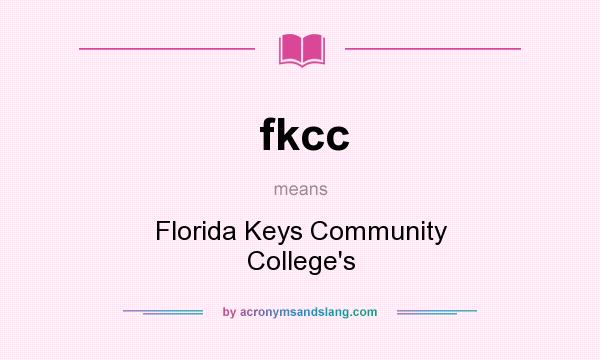 What does fkcc mean? It stands for Florida Keys Community College`s