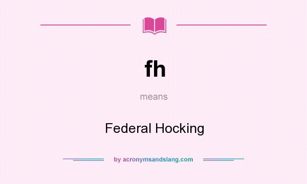 What does fh mean? It stands for Federal Hocking