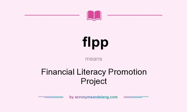 What does flpp mean? It stands for Financial Literacy Promotion Project