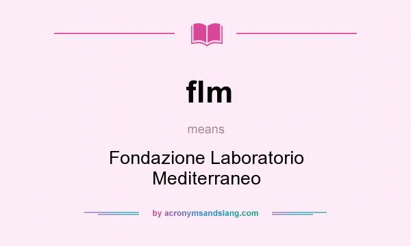What does flm mean? It stands for Fondazione Laboratorio Mediterraneo