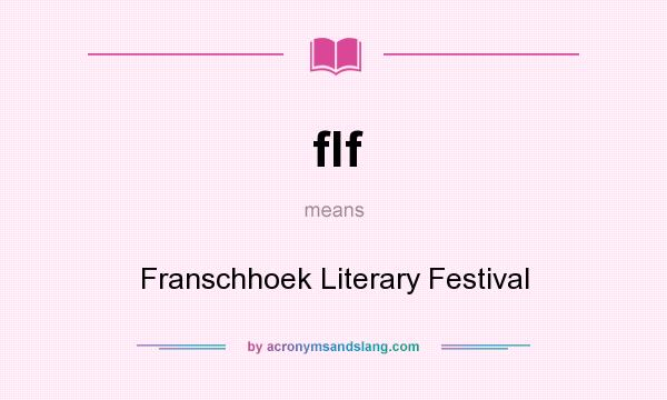What does flf mean? It stands for Franschhoek Literary Festival
