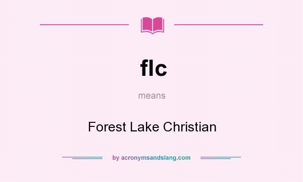 What does flc mean? It stands for Forest Lake Christian