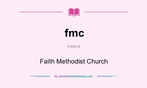 What does fmc mean? It stands for Faith Methodist Church