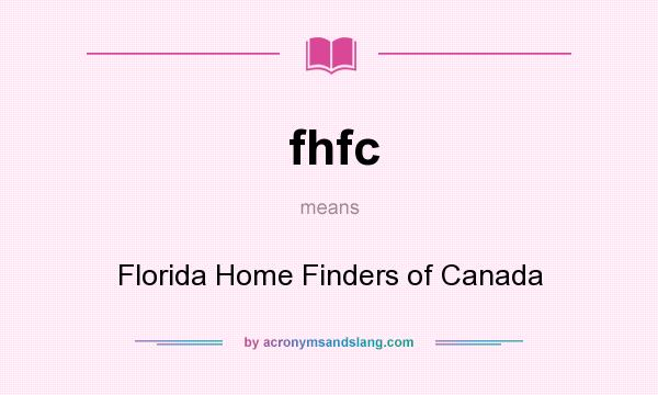 What does fhfc mean? It stands for Florida Home Finders of Canada